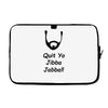 quit yo jibba jabba Laptop sleeve