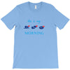 this is my morning T-Shirt
