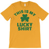 this is my lucky shirt T-Shirt