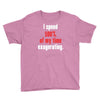i spend 500% of my time exagerating Youth Tee