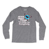 never trust an atom, they make up everything Long Sleeve Shirts