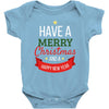 have a merry christmas and a happy new year Baby Bodysuit