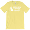 real men change diapers T-Shirt