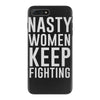 nasty women keep fighting iPhone 7 Plus Case
