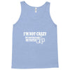 i'm not crazy my mother had me tested t shirt Tank Top