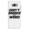 don't smoke shit weed Samsung Galaxy S8 Plus
