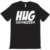 hug machine funny joke T-Shirt