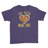 eat pizza make love Youth Tee
