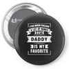 I've Been Called A Lot Of Names But Daddy Is My Favorite Pin-back button