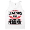 Legends Are Born In February Tank Top