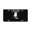 i puggin love you License Plate