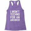 techno for an answer Racerback Tank
