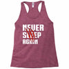 Never Sleep Again Racerback Tank