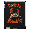 don't be krabby iPad 3 and 4 Case