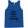 today i choose to be a unicorn Tank Top