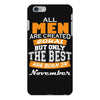all men are created equal but only the best are born in november iPhone 6 Plus/6s Plus Case