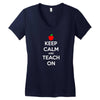 Keep Calm And Teach On Women's V-Neck T-Shirt