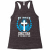 By Birth Christian By the Grace of God Racerback Tank