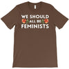 We Sould All Be Feminists T-Shirt