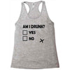 am i drunk Racerback Tank