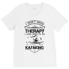 I Don't Need Therapy Just to Go Kayaking V-Neck Tee