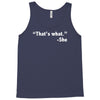 that's what she said funny Tank Top