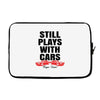 Still Plays With Cars Carpe Viam Laptop sleeve