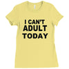 i can't adult today Ladies Fitted T-Shirt