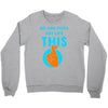 me and pizza are like this Crewneck Sweatshirt
