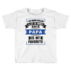 I've Been Called A Lot Of Names But Papa Is My Favorite Toddler T-shirt