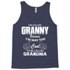 I&rsquo;m Called Granny Because I&rsquo;m Way Too Cool To Be Called Grandma Tank Top
