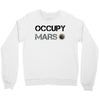 Occupy Mars Shirt Crewneck Sweatshirt