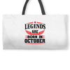 Legends Are Born In October Weekender Totes