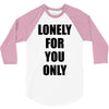 lonely for you only 3/4 Sleeve Shirt