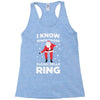 i know when those sleigh bells ring Racerback Tank