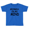 georgia is my mind Toddler T-shirt