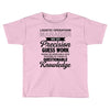 logistic operator manager we do precision guess work based on unreliab Toddler T-shirt