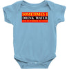 sometimes i drink water, ideal gift, birthday present Baby Bodysuit