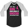 all this girl cares about is soccer and like maybe 3 people 3/4 Sleeve Shirt