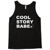 cool story bro Tank Top