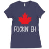 canada fuckin eh Ladies Fitted T-Shirt