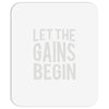 let the gains begin Mousepad
