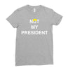 Not My President Ladies Fitted T-Shirt