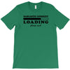 Sarcastic Comment Loading Please Wait T-Shirt