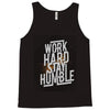 Work Hard, Stay Humble Tank Top
