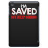 i'm saved but i keep sinning iPad Mini