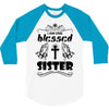 I Am One Blessed Sister 3/4 Sleeve Shirt
