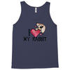 i love my rabbit Tank Top