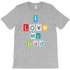 I Love my Dad T-Shirt