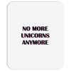 no more unicorns 2 Mousepad